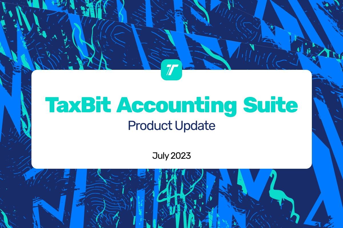 Taxbit Accounting Suite Product Update - July 2023